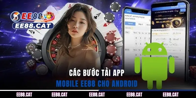 Các bước tải app mobile EE88 cho Android